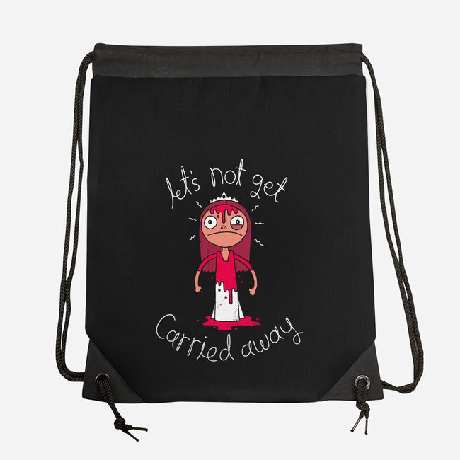 Let's Not Get Carried Away-none drawstring bag-DinoMike
