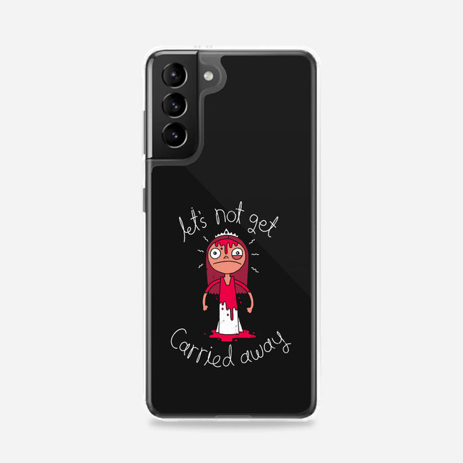 Let's Not Get Carried Away-samsung snap phone case-DinoMike