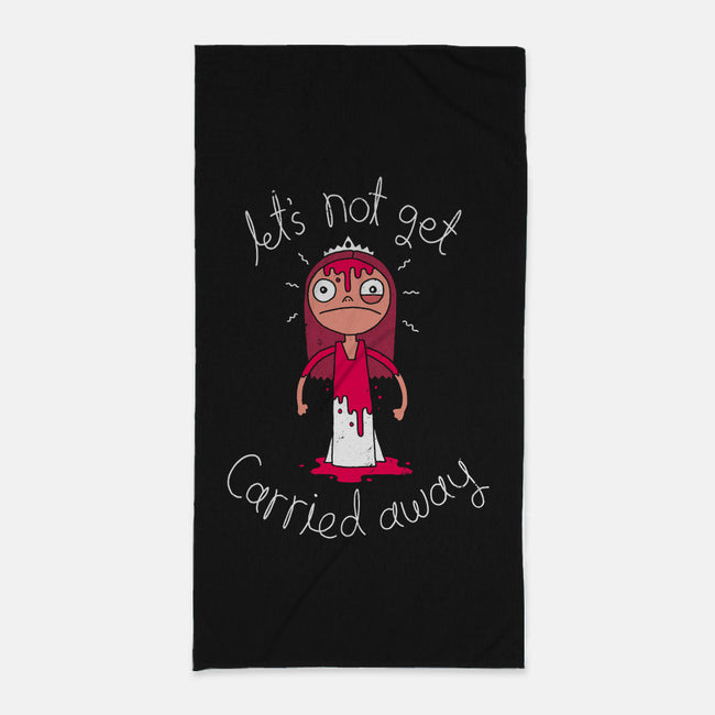 Let's Not Get Carried Away-none beach towel-DinoMike