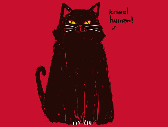 Kneel Human!