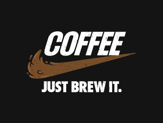 Just Brew It