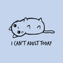 I Can't Adult Today-none glossy sticker-dudey300