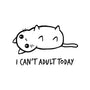 I Can't Adult Today-cat basic pet tank-dudey300