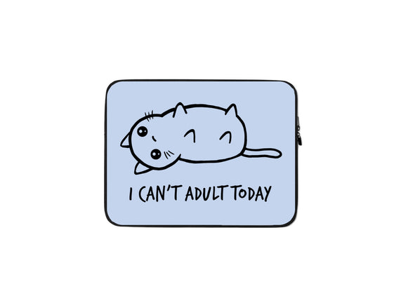 I Can't Adult Today