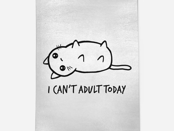 I Can't Adult Today