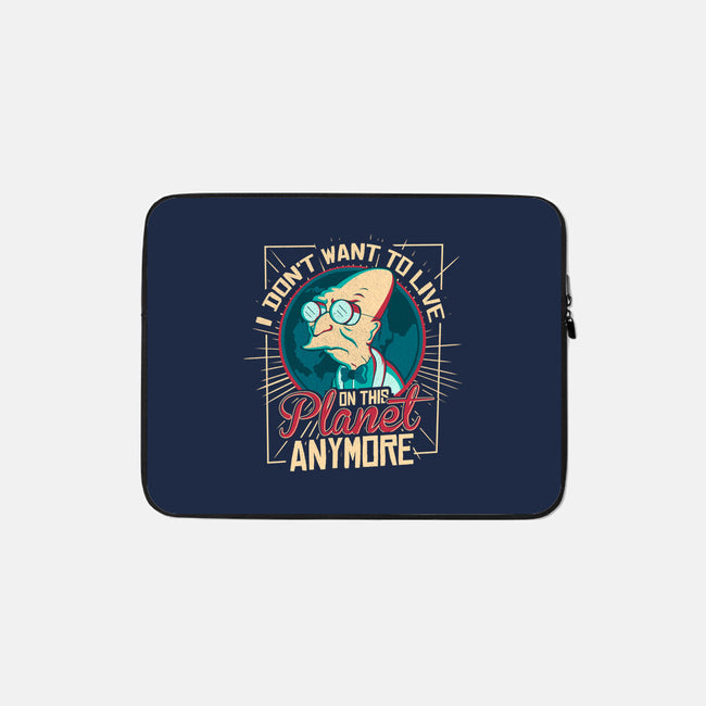 I Don't Want To Live On This Planet Anymore-none zippered laptop sleeve-TomTrager