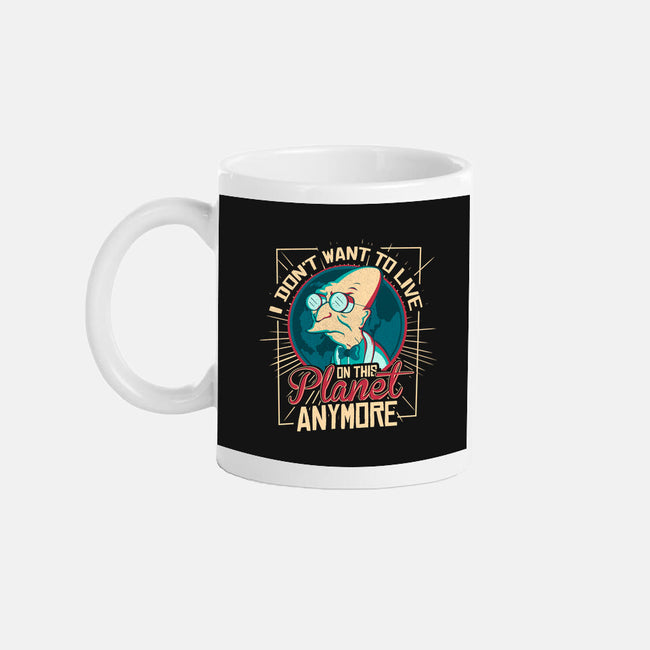 I Don't Want To Live On This Planet Anymore-none glossy mug-TomTrager