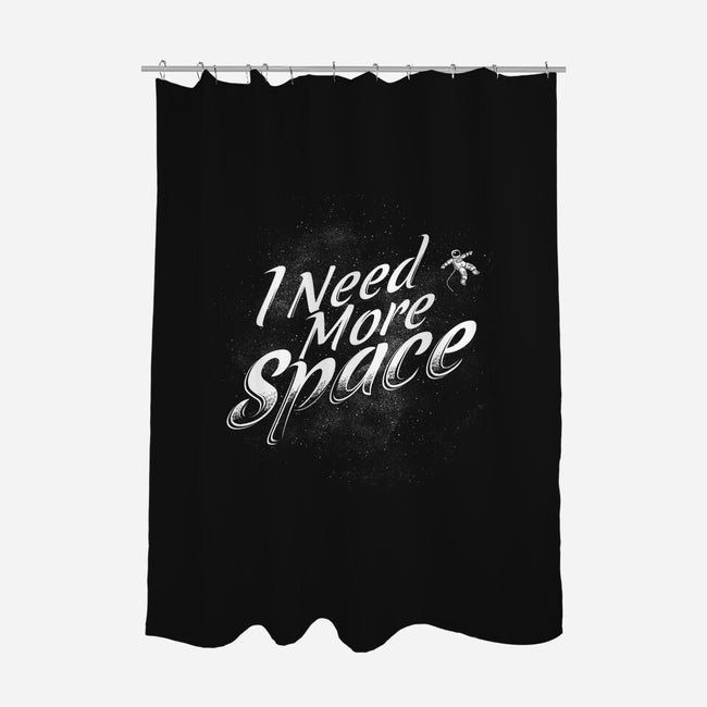 I Need More Space-none polyester shower curtain-tobefonseca