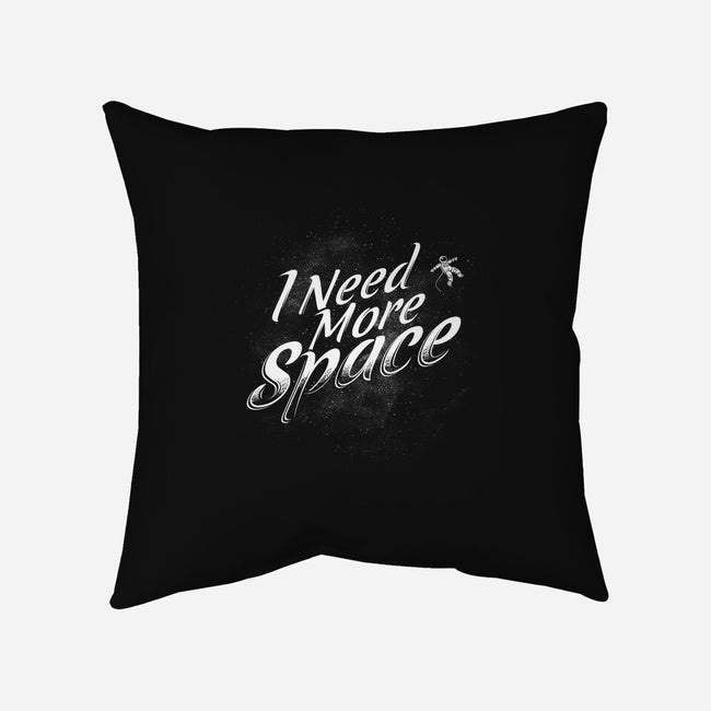 I Need More Space-none removable cover w insert throw pillow-tobefonseca