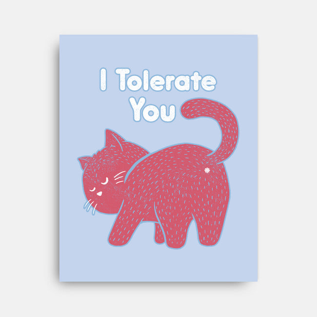 I Tolerate You-none stretched canvas-tobefonseca