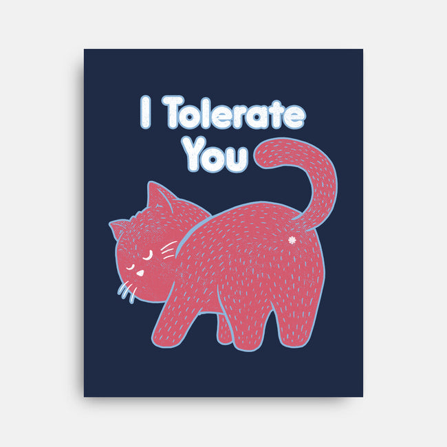 I Tolerate You-none stretched canvas-tobefonseca