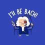 I'll Be Bach-none matte poster-wearviral