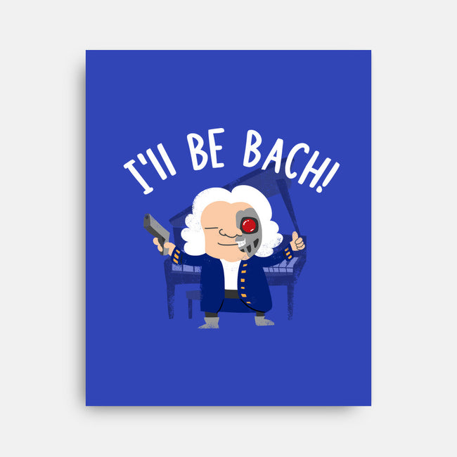 I'll Be Bach-none stretched canvas-wearviral