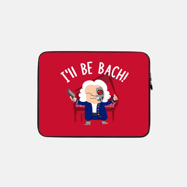 I'll Be Bach-none zippered laptop sleeve-wearviral