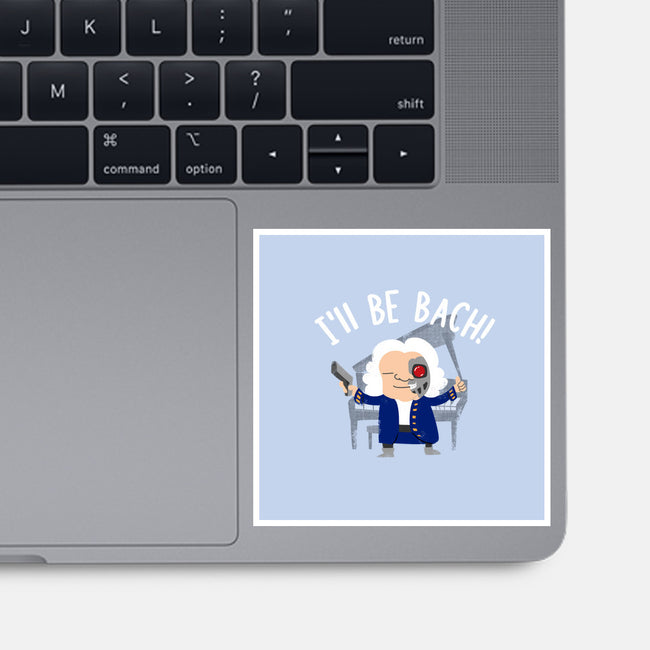 I'll Be Bach-none glossy sticker-wearviral