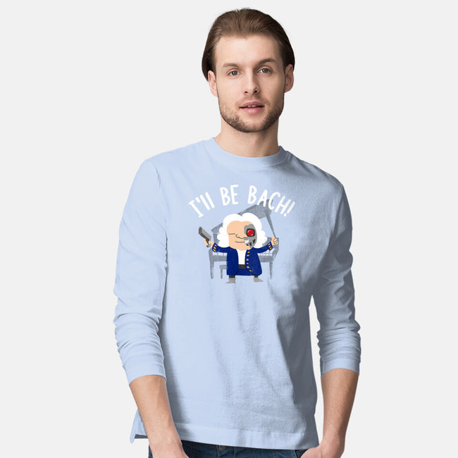 I'll Be Bach-mens long sleeved tee-wearviral