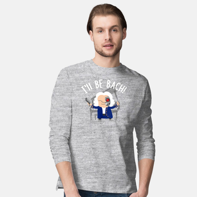 I'll Be Bach-mens long sleeved tee-wearviral