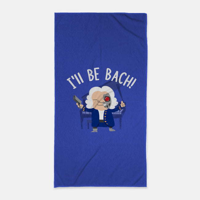 I'll Be Bach-none beach towel-wearviral