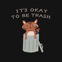 It's Okay to Be Trash-none adjustable tote-Mykelad