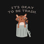 It's Okay to Be Trash-none removable cover w insert throw pillow-Mykelad