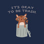 It's Okay to Be Trash-none adjustable tote-Mykelad