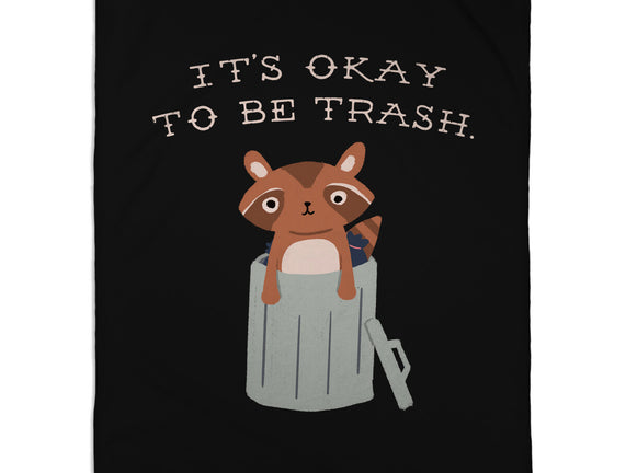 It's Okay to Be Trash