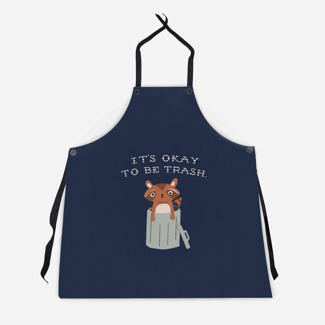 It's Okay to Be Trash-unisex kitchen apron-Mykelad