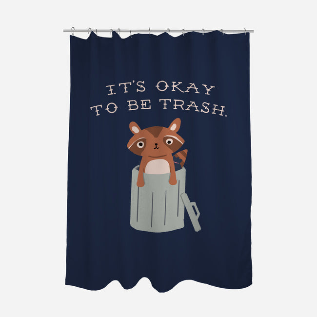 It's Okay to Be Trash-none polyester shower curtain-Mykelad