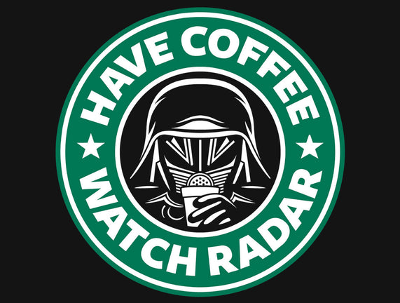 Have Coffee, Watch Radar