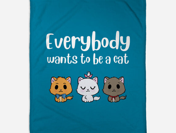 Everybody Wants to be A Cat