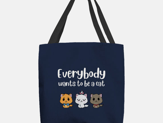 Everybody Wants to be A Cat