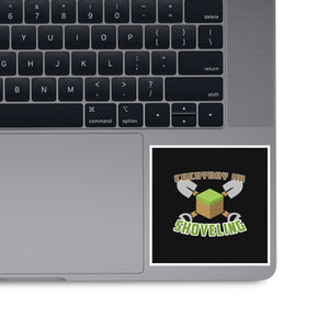 Everyday I'm Shoveling