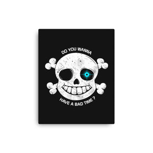 Do You Wanna Have a Bad Time?