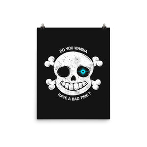 Do You Wanna Have a Bad Time?