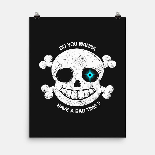 Do You Wanna Have a Bad Time?-none matte poster-ducfrench