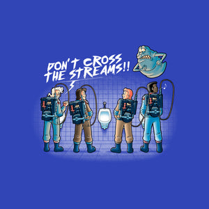 Don't Cross The Streams