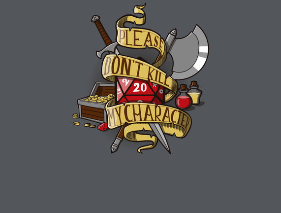 Don't Kill my Character