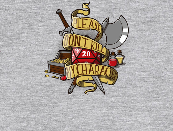 Don't Kill my Character