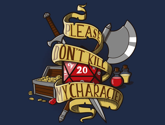 Don't Kill my Character