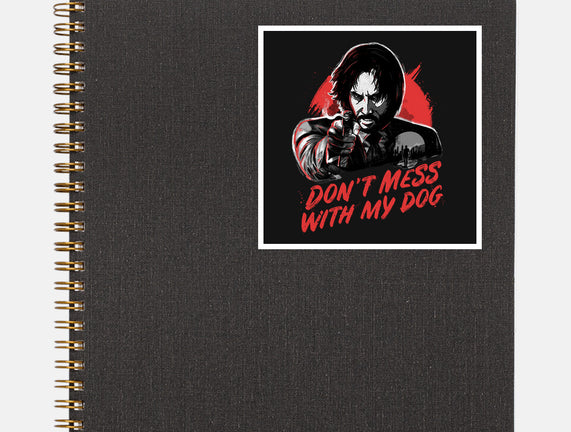 Don't Mess With My Dog