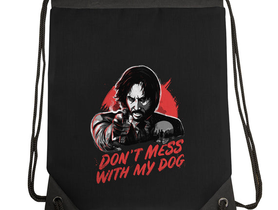 Don't Mess With My Dog