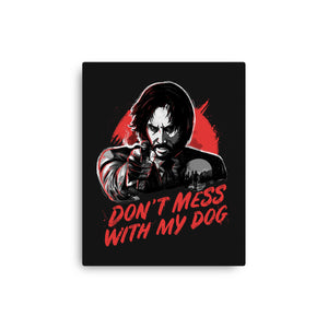 Don't Mess With My Dog