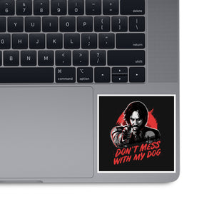 Don't Mess With My Dog