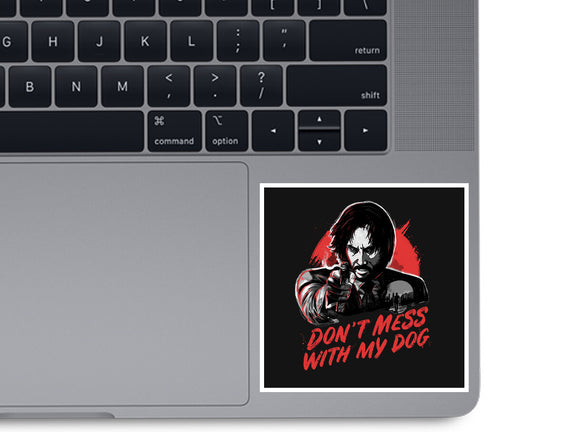 Don't Mess With My Dog