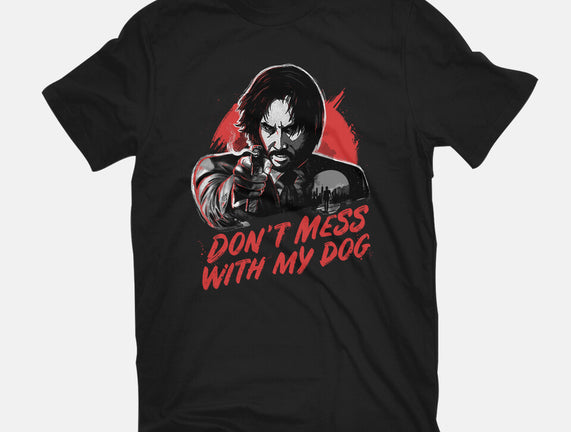 Don't Mess With My Dog