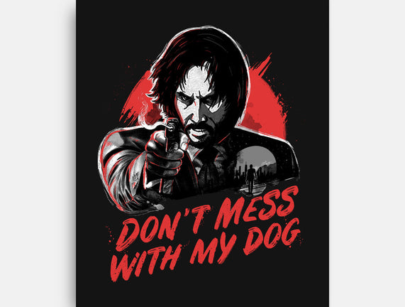 Don't Mess With My Dog