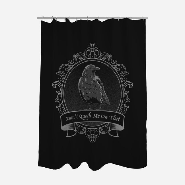 Don't Quoth Me On That-none polyester shower curtain-Beware_1984