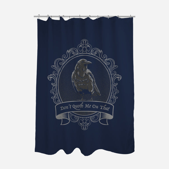 Don't Quoth Me On That-none polyester shower curtain-Beware_1984