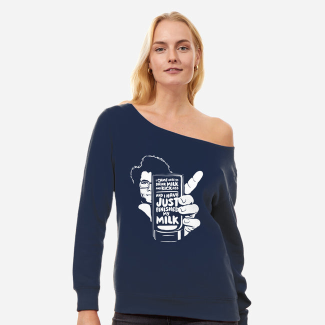 Drink Milk and Kick Ass-womens off shoulder sweatshirt-butcherbilly