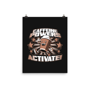 Caffeine Powers, Activate!